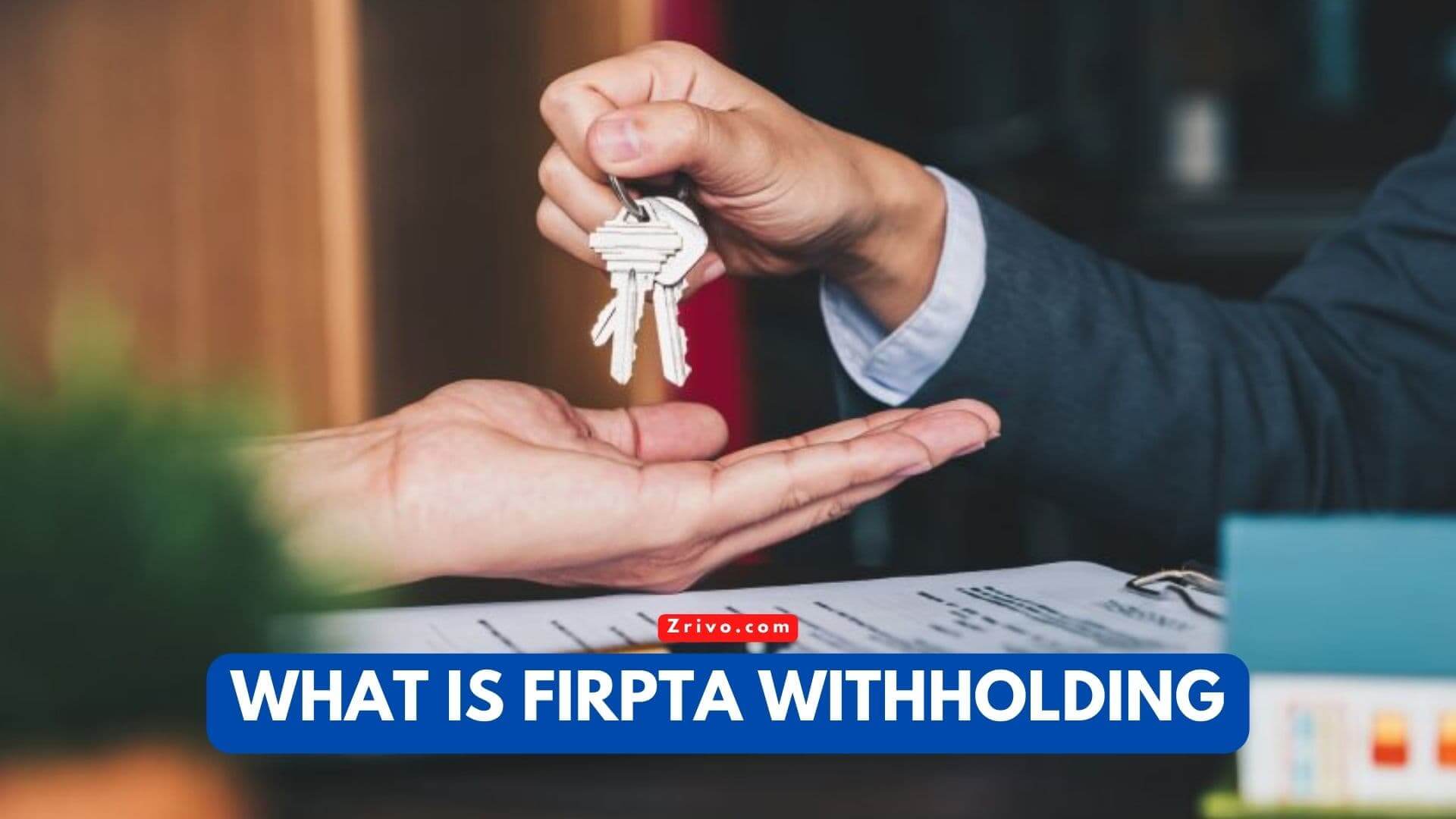 What Is FIRPTA Withholding?