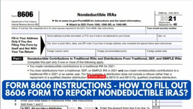 Form 8606 Instructions - How to Fill Out 8606 Form To Report Nondeductible IRAs?