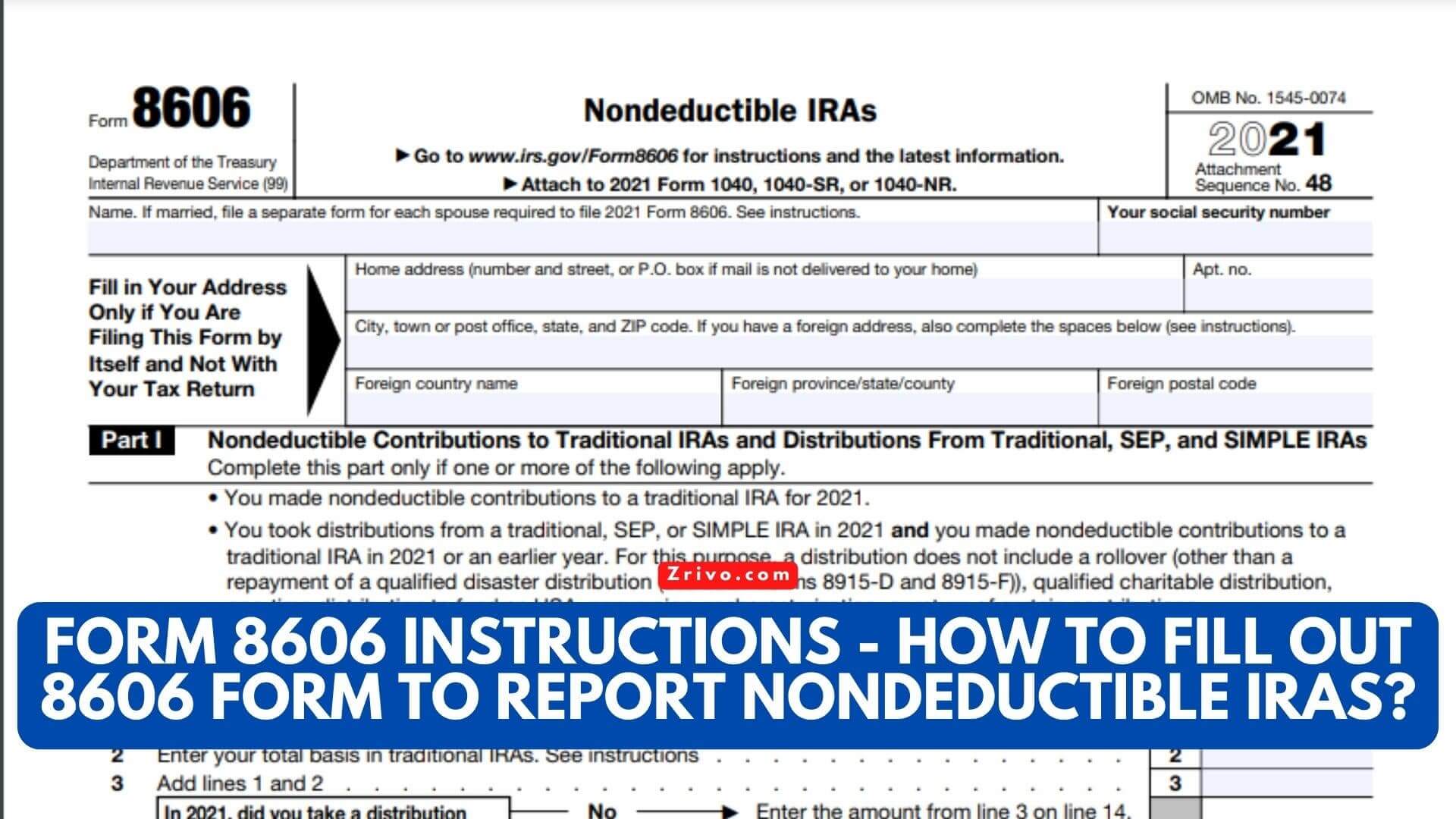 Form 8606 Instructions - How to Fill Out 8606 Form To Report Nondeductible IRAs?