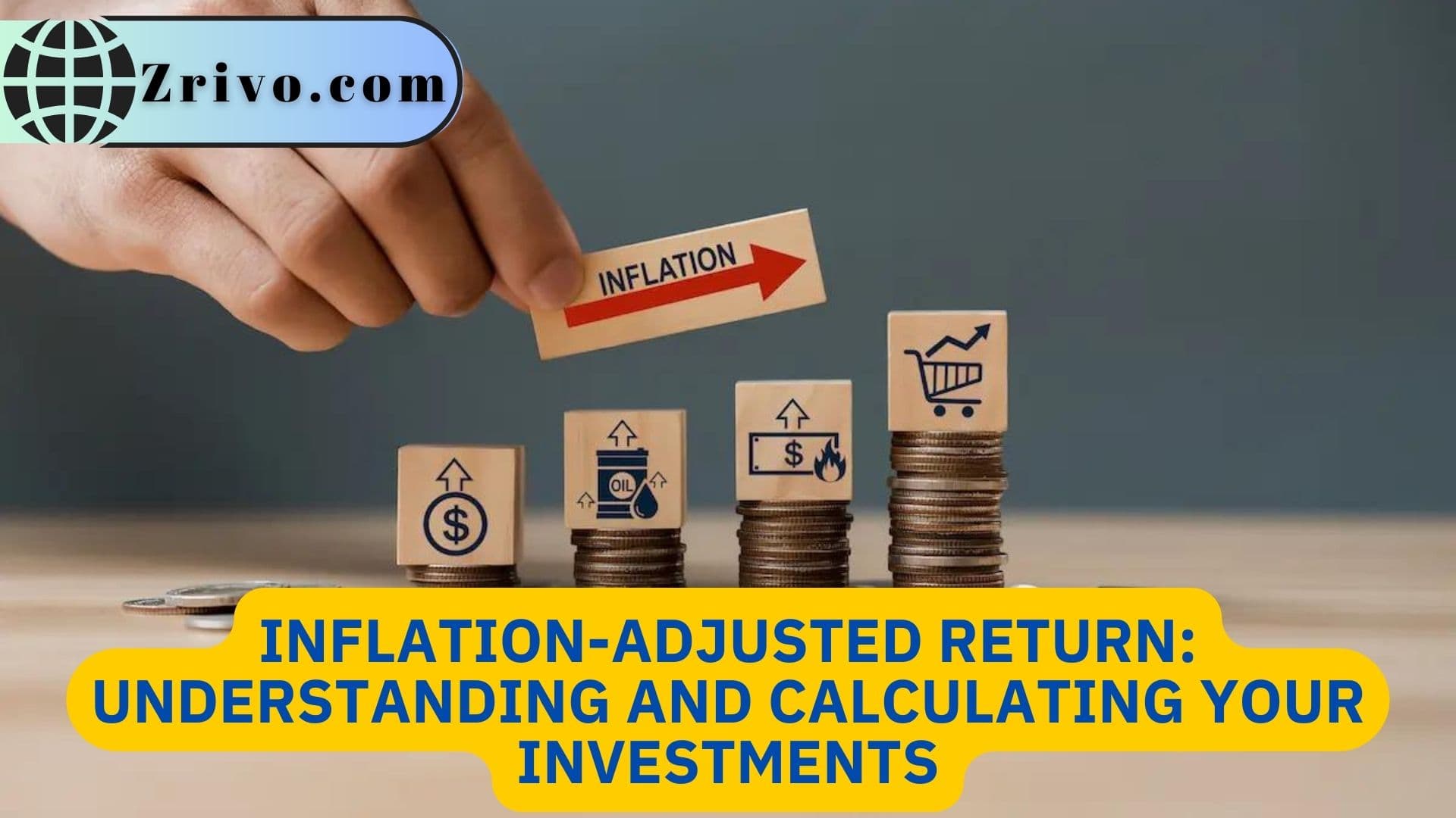 Inflation-Adjusted Return Understanding and Calculating Your Investments