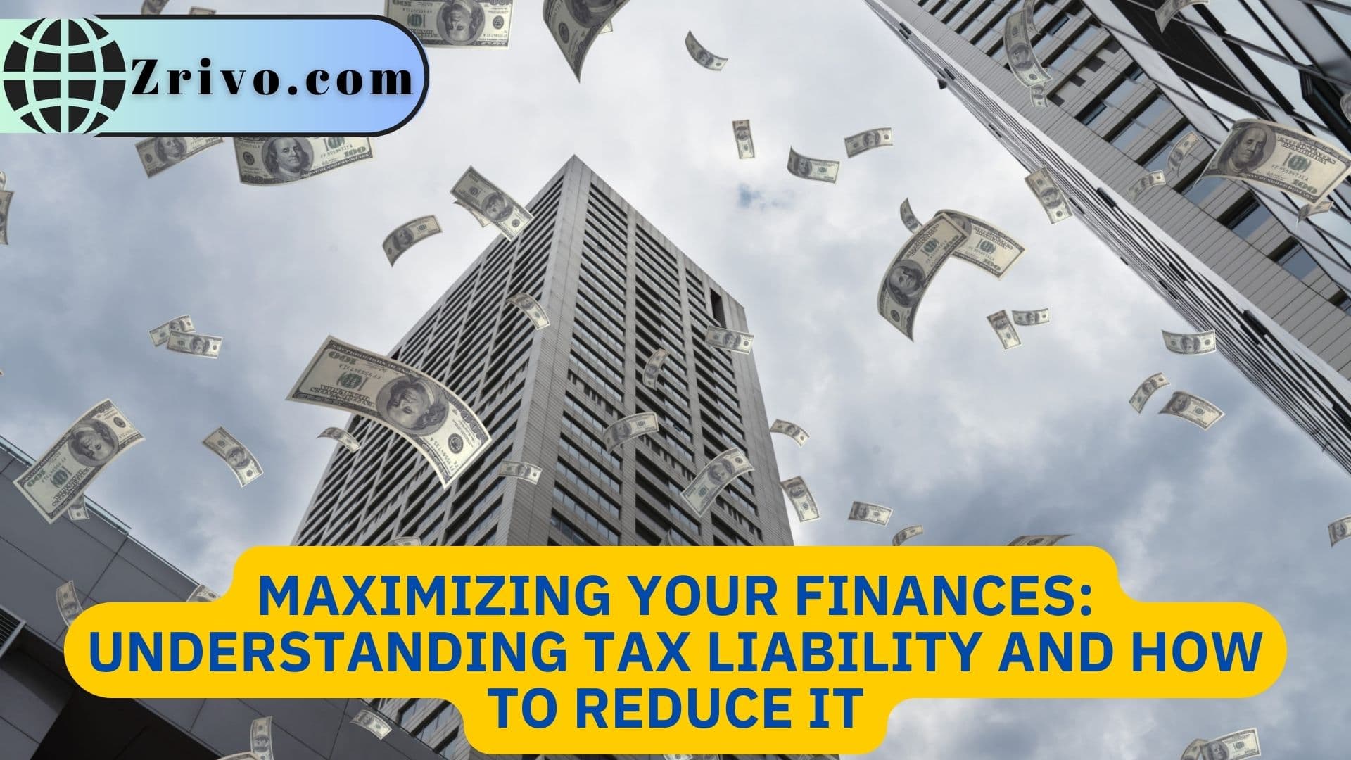 Maximizing Your Finances Understanding Tax Liability and How to Reduce It
