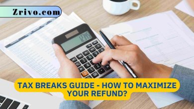 Tax Breaks Guide - How to Maximize Your Refund