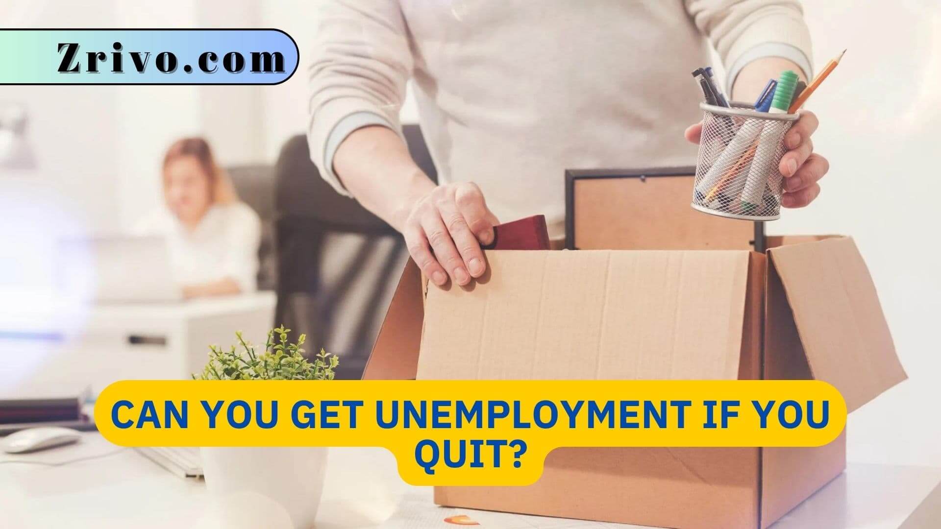 Can You Get Unemployment If You Quit