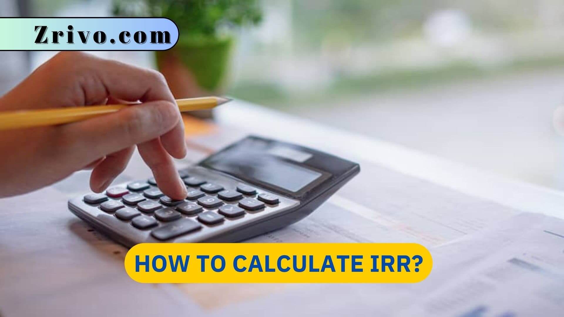 How to Calculate IRR?
