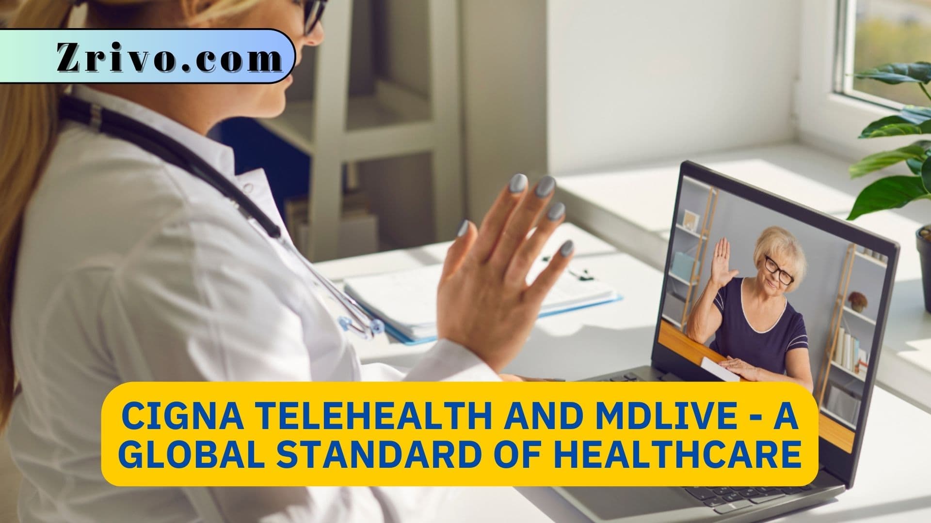 Cigna Telehealth and MDLive - A Global Standard of Healthcare