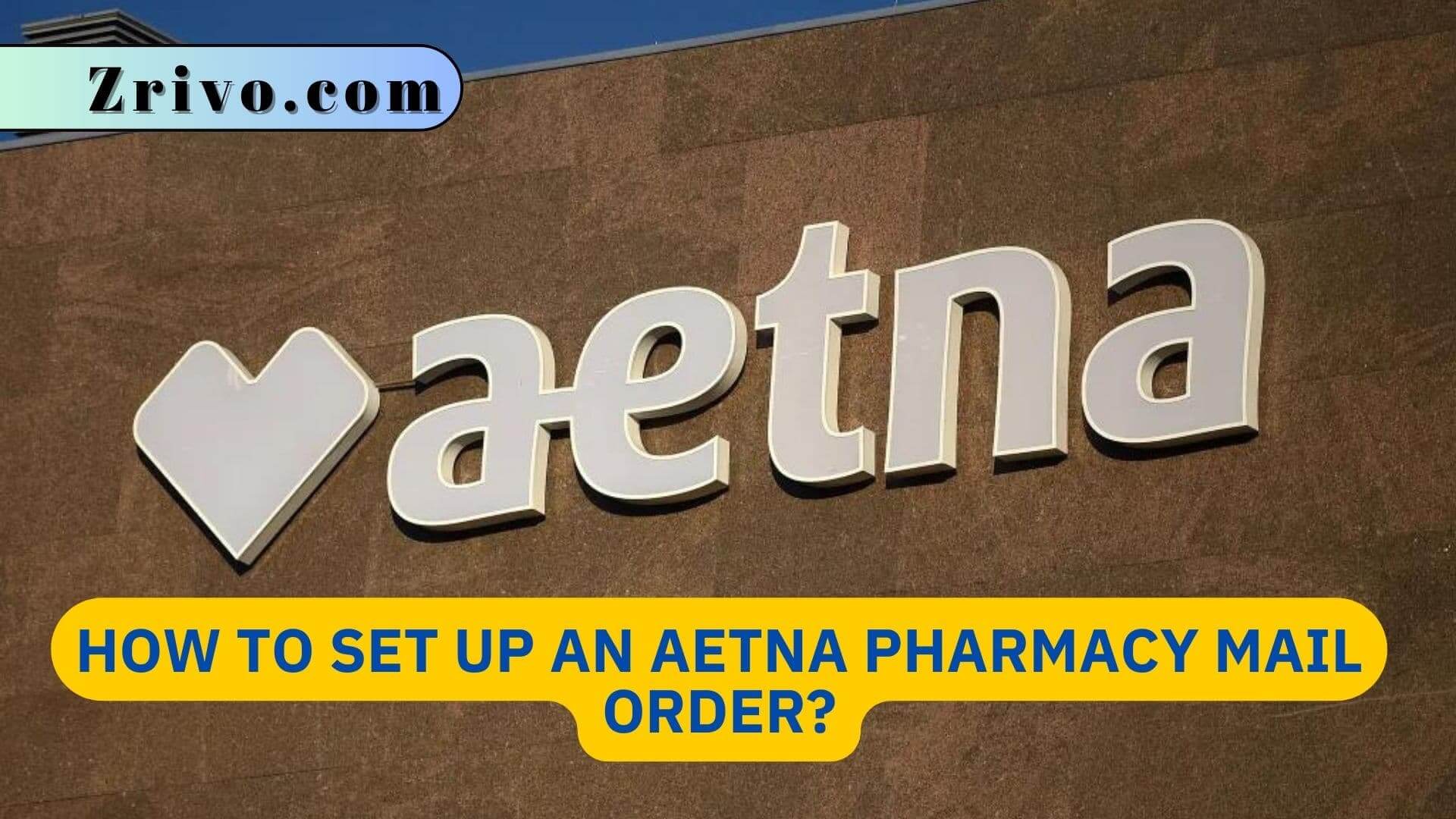 How to Set up an AETNA Pharmacy Mail Order
